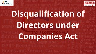 Disqualification of Director under Companies Act 2013  Director of Private Limited  OPC  Public [upl. by Machute]