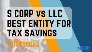 S Corp vs LLC  Best Entity for Tax Savings  Incite Tax [upl. by Hoskinson]