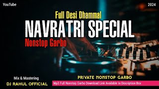 NAVRATRI SPECIAL FULL DESI DHAMMAL  NONSTOP GARBO  DJ RAHUL OFFICIAL [upl. by Ekusuy]