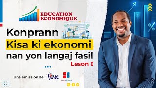 Konprann kisa ki ekonomi nan yon langaj fasil  Leson 1  EDUCATION ECONOMIQUE [upl. by Grosvenor]