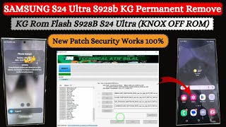 Samsung S24 Ultra S928B KG Rom Flash  Knox OFF Rom For S24 Ultra  Permanently KG Remove  2024 [upl. by Bess621]