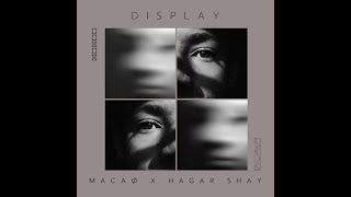 Hagar Shay Macao  Display Original Mix [upl. by Ananna]