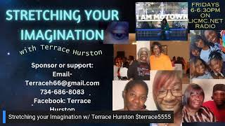 Stretching Your Imagination w Terrace Hurston on LICMCnet Radio [upl. by Torto]