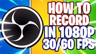 OBS Studio How to Record in 1080p FHD in 30fps amp 60fps  Best Settings OBS Studio Tutorial [upl. by Lucita]