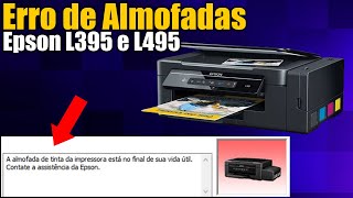 RESET EPSON L395 E L495  ERRO DE ALMOFADAS [upl. by Mailli856]