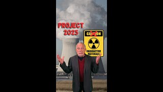 Project 2025 is a Nuclear Disaster Waiting to Happen [upl. by Akeret]