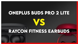 OnePlus Buds Pro 2 Lite vs Raycon Fitness Earbuds Comparison [upl. by Yorke941]