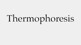 How to Pronounce Thermophoresis [upl. by Geoff313]