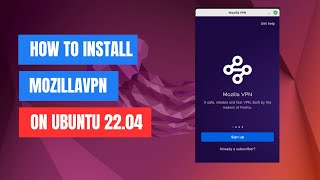 How to Install MozillaVPN on Ubuntu 2204  Linux Mint [upl. by Eitsirhc952]