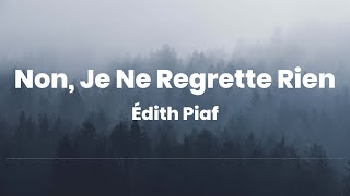 Non Je Ne Regrette Rien  Edith Piaf Lyrics [upl. by Aliwt]