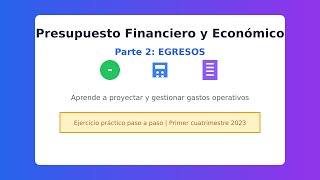 Cómo Resolver un Ejercicio de Presupuesto Financiero y Económico SEGUNDA PARTE  EGRESOS [upl. by Nacim]