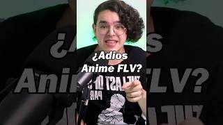 ¿Se acerca el final de Anime FLV y los sitios de anime pirata animeflv crunchyroll netflix [upl. by Alister]