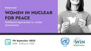 WiNGlobal Group of Expertise ⚛ WiN for Peace 🕊 Multilateral Approaches to Nuclear Disarmament ⚛ [upl. by Bertha30]