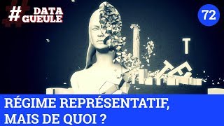 Régime représentatif mais de quoi   DATAGUEULE 72 [upl. by Okimuk]