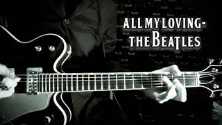 All my loving The Beatles  Guitar cover solo [upl. by Filberte]