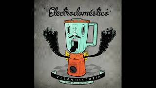 VIEJA HISTORIA  ELECTRODOMÉSTICO  DOMÉSTICO REMIXES  2009 [upl. by Odnalor]