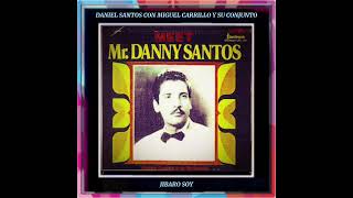 JIBARO SOY DANIEL SANTOS CON MIGUEL CARRILLO Y SU CONJUNTO DAVID RODRIGUEZ CABARCAS [upl. by Bouley531]