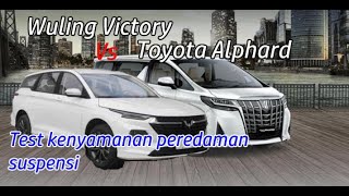 Wuling Victory lawan Toyota Alphard kenyamanan [upl. by Airetnohs]