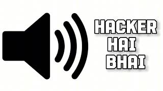 Memes Sound Effect  Hacker Hai Bhai  Editing  Copyright Free [upl. by Ldnek]