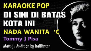 Disini Dibatas Kota Ini Karaoke Lirik Nada Wanita [upl. by Cohdwell]