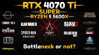 Ryzen 5 5600x  RTX 4070 Ti Super  is there bottleneck or not  15 Games Tested [upl. by Elvira249]