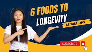 6 Foods To Longevity  Secret Tips [upl. by Esbenshade]