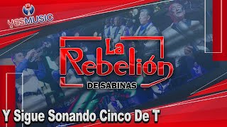 La Rebelion de Sabinas “Sigue Sonando Cinco de T” Concierto Completo Video Oficial [upl. by Yerdua572]