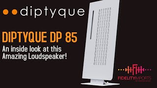 An Inside Look at Diptyque DP85 Loudspeakers [upl. by Nonnaehr405]