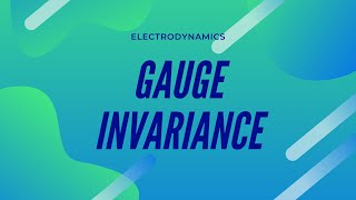 Gauge Invariance  Part 2 of 2 [upl. by Michey401]