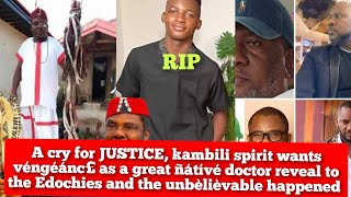 A cry for justice kambili spirit wants vengeanc£ a great ñátívé doctor rèvealèd to the Edochies [upl. by Eiten]