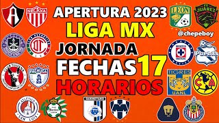 FECHAS HORARIOS Y CANALES JORNADA 17 LIGA BBVA MX APERTURA 2023 [upl. by Dickie954]