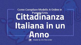 Cittadinanza per matrimonio 2018 compilare Modello A online  documentirequisitiPunjabi 3925083589 [upl. by Maggee]