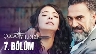 Çoban Yıldızı  7Bölüm Tek Parça Full HD [upl. by Oren598]