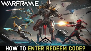 How to Use a Redeem Code in Warframe Redeem Warframe Codes 2024 [upl. by Erreit441]