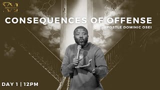 CONSEQUENCES OF OFFENSE  APOSTLE DOMINIC OSEI DAY 112PM DESTINY amp MARRIAGE FAST 2023  KFTCHURCH [upl. by Perni]