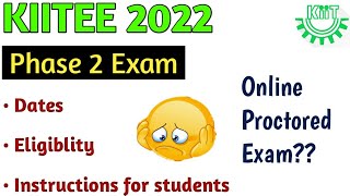 KIITEE 2022 Phase 2 Exam  Guidelines amp Instructions  Dates  Eligiblity etc  kiitee [upl. by Ylecic577]