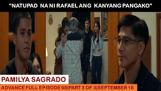 PAMILYA SAGRADOADVANCE FULL EPISODE 68PART 3 OF 3SEPTEMBER 182024 [upl. by Nylzzaj]