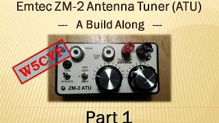 Emtec ZM2 QRP Antenna Tuner ATU Build Along  Part 1 [upl. by Phalan]