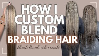 HOW TO CUSTOM BLEND BRAIDING HAIR  ASH BLONDE COLOR COMBO [upl. by Wang994]