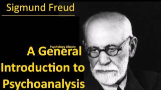 Sigmund Freud  A general introduction to psychoanalysis part 1 of 2  Psychology audiobooks [upl. by Adnilev526]