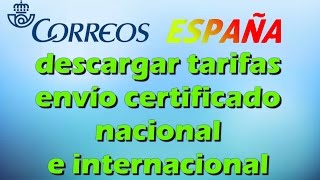 Correos España descargar tarifas envío certificado nacional e internacional [upl. by Manheim]