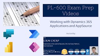 PL600 Exam Prep Working with Dynamics 365 Applications and AppSource [upl. by Skipton60]