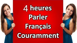 4 heures parler français couramment amp plus de 400 French dialogues [upl. by Vachil]