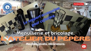 Latelier du pépère Le support daccessoires pour cafetière Vidéo 2024 n°10 [upl. by Akerdna]