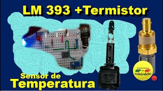 Comparador LM393  termistor Construye un Sensor de Temperatura  El Aula virtual de makordoba [upl. by Intyre]