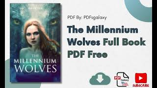 The Millennium Wolves Full Book PDF Free Download [upl. by Assil546]