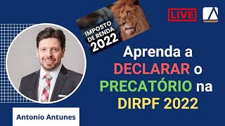 Aprenda a Declarar o PRECATÓRIO recebido na DIRPF 2022 [upl. by Ayote891]