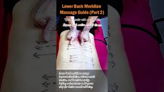 Lower Back Meridian Massage Guide Part 2 [upl. by Idnek40]