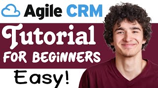 Agile CRM Tutorial For Beginners  How To Use Agile CRM [upl. by Assirrem121]