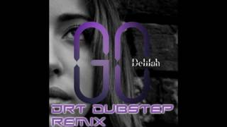 Delilah  Go DRT Remix [upl. by Cortney]